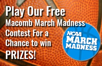 Play Our No-Cost Macomb March Madness Contest For a Chance to win PRIZES!